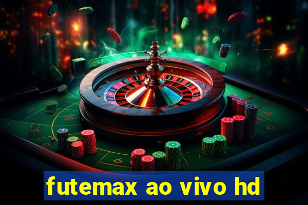 futemax ao vivo hd